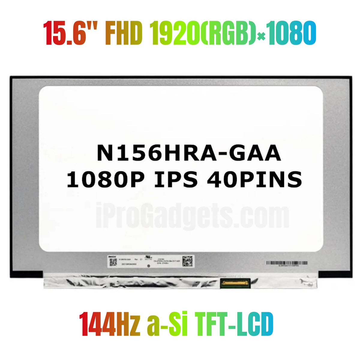 15.6" Laptop LCD Screen – N156HRA-GAA, FHD 1920x1080, 120Hz, 40 Pin, Matte Finish
